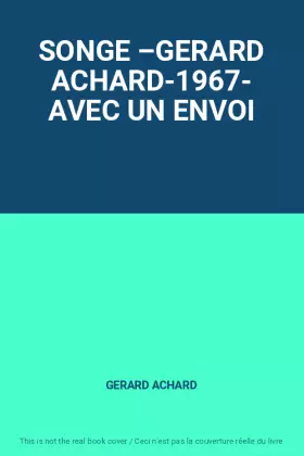 Couverture du produit · SONGE –GERARD ACHARD-1967- AVEC UN ENVOI