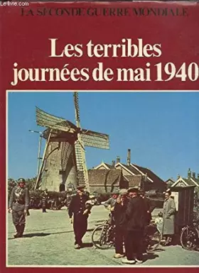 Couverture du produit · LA SECONDE GUERRE MONDIALE - LES TERRIBLES JOURNEES DE MAI 1940.