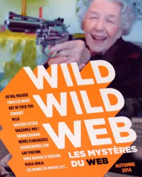 Couverture du produit · Wild wild web, Automne 2014 : Les mystères du web