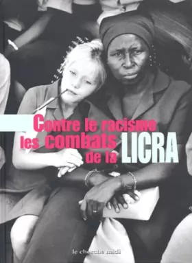 Couverture du produit · Contre le racisme, les combats de la LICRA
