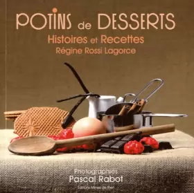 Couverture du produit · Potins de desserts : Histoires et recettes