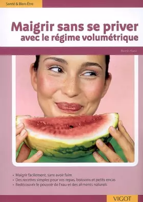 Couverture du produit · Maigrir sans se priver : Avec le régime volumétrique