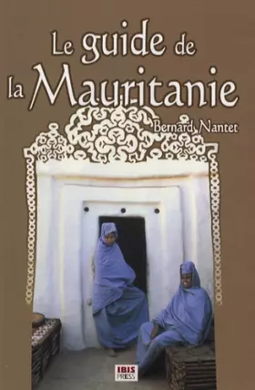 Couverture du produit · Le Guide de la Mauritanie : Sur les traces des nomades