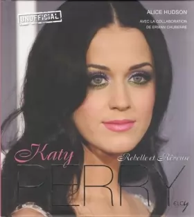 Couverture du produit · Katy Perry : Rebelle et Rêveuse