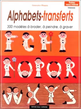 Couverture du produit · Alphabets transfets : 300 modèles à broder, à peindre, à graver
