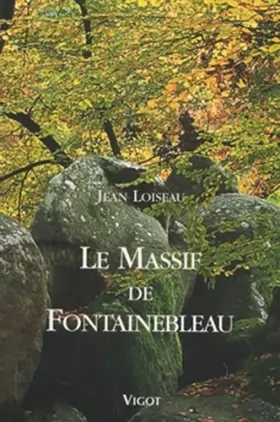 Couverture du produit · Le Massif de Fontainebleau