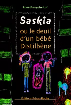 Couverture du produit · Saskia ou Le deuil d'un bébé Distilbène