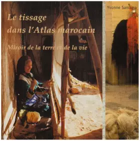 Couverture du produit · Le tissage dans le haut atlas marocain