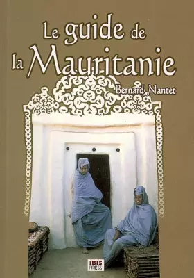 Couverture du produit · Le Guide de la Mauritanie : Sur les traces des nomades