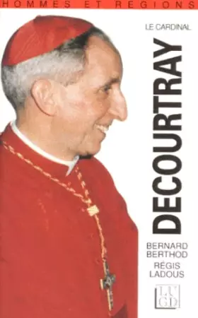 Couverture du produit · Le cardinal Decourtray
