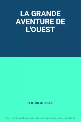 Couverture du produit · LA GRANDE AVENTURE DE L'OUEST