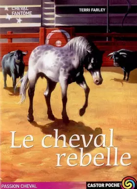 Couverture du produit · Cheval fantôme, Tome 4 : Le Cheval rebelle