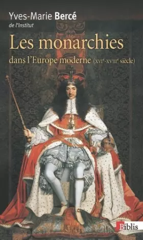 Couverture du produit · La Monarchies dans l'Europe moderne XVIe - XVIIIe siècles