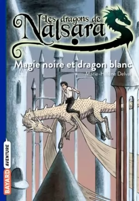 Couverture du produit · Les dragons de Nalsara, Tome 14: Magie noire et dragon blanc