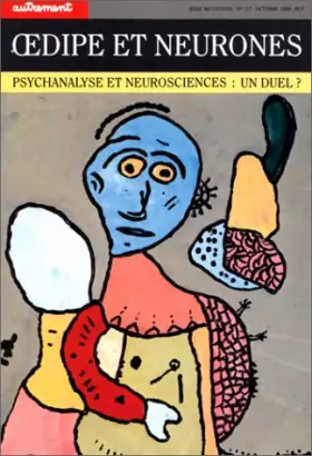 Couverture du produit · Oedipe et Neurones. Psychanalyse et Neuroscience : un duel ?