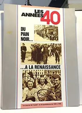 Couverture du produit · Les années 40 : Du pain noir à la renaissance : la vie quotidienne de 1940 à 1949