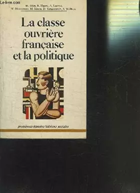 Couverture du produit · La Classe ouvrière française et la politique