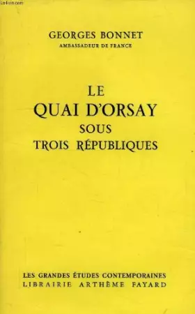 Couverture du produit · Le quai d'Orsay sous trois républiques