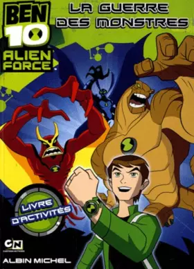 Couverture du produit · Ben 10 alien force : La guerre des monstres: Livre d'activités