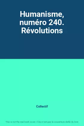 Couverture du produit · Humanisme, numéro 240. Révolutions