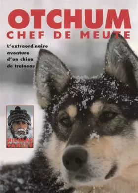 Couverture du produit · Otchum, chef de meute. L'Extraordinaire aventure d'un chien de traîneau