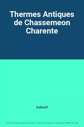 Couverture du produit · Thermes Antiques de Chassemeon Charente