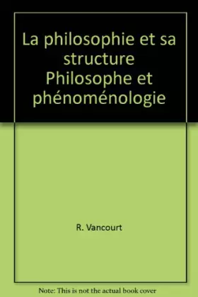 Couverture du produit · La philosophie et sa structure Philosophe et phénoménologie