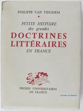 Couverture du produit · Petite histoire des grandes doctrines littéraires en France. De la Pleiade au Surréalisme.