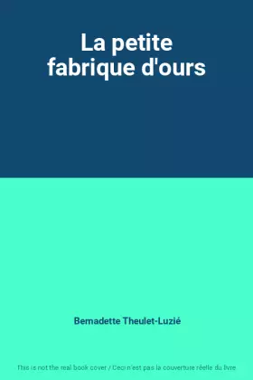 Couverture du produit · La petite fabrique d'ours