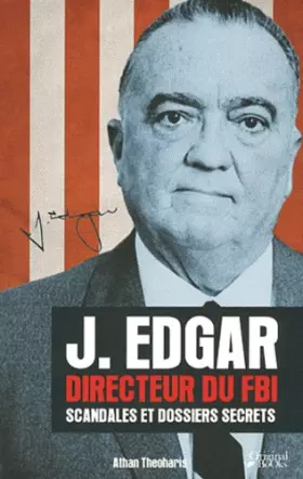 Couverture du produit · J. Edgar, Directeur du FBI: Scandales et dossiers secrets