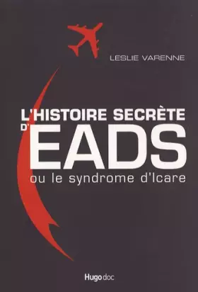 Couverture du produit · L'histoire secrète d'EADS ou le syndrome d'Icare
