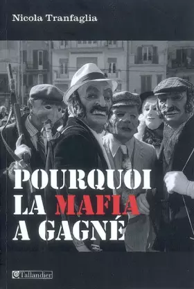 Couverture du produit · Pourquoi la mafia a gagné : Les classes dirigeantes italiennes et la lutte contre la mafia (1861-2008)