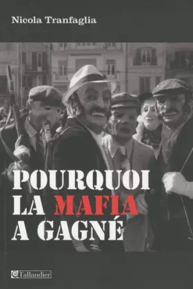 Couverture du produit · Pourquoi la mafia a gagné : Les classes dirigeantes italiennes et la lutte contre la mafia (1861-2008)