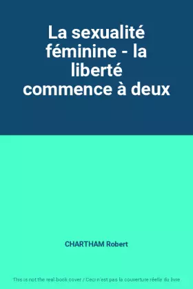 Couverture du produit · La sexualité féminine - la liberté commence à deux