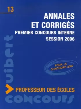 Couverture du produit · Annales et corrigés premier concours interne professeur des écoles: Session 2006