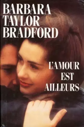 Couverture du produit · L'amour est ailleurs de Barbara Taylor Bradford (1996) Relié