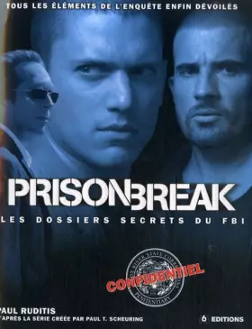 Couverture du produit · Prison Break - Les dossiers secrets du FBI