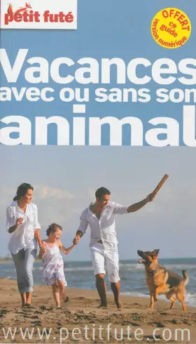 Couverture du produit · vacances avec ou sans animal 2013 -petit fute: + OFFERT CE GUIDE EN VERSION NUMERIQUE