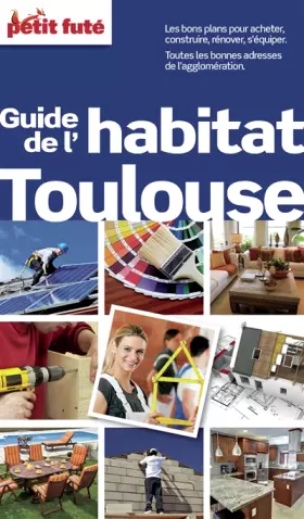 Couverture du produit · GUIDE DE L'HABITAT TOULOUSE 2013 PETIT FUTE: + CE GUIDE OFFERT EN VERSION NUMERIQUE