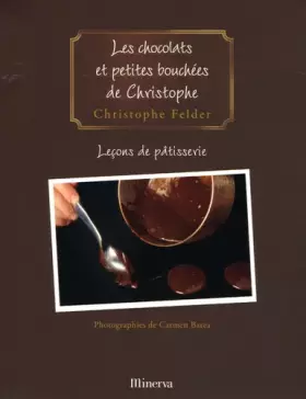 Couverture du produit · Leçons de pâtisserie : Tome 2, Les chocolats et petites bouchées de Christophe