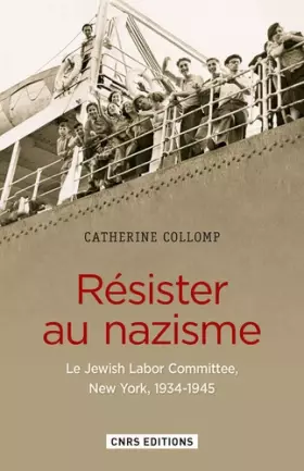 Couverture du produit · Résister au nazisme. Le Jewish Labor Committee New York, 1934-1945