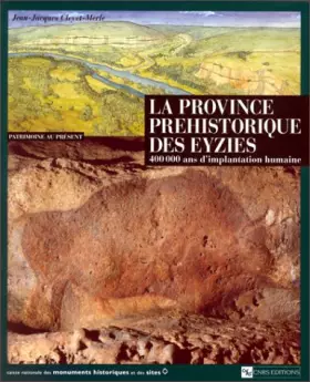 Couverture du produit · La Province préhistorique des Eysies : 400 000 ans d'implantation humaine