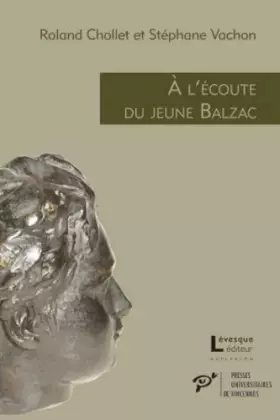 Couverture du produit · A l'écoute du jeune Balzac: L'écho des premières oeuvres publiées (1822-1829)