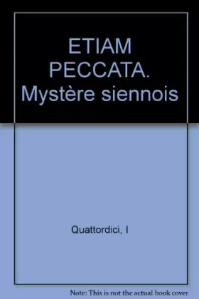 Couverture du produit · Etiam Peccata. Mystere Siennois