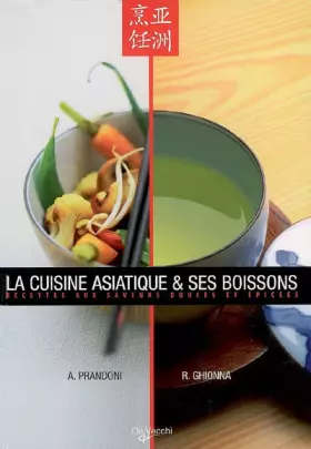Couverture du produit · La cuisine asiatique et ses boissons: Recettes aux saveurs douces et épicées