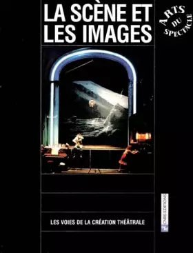 Couverture du produit · Les voies de la création théatrale, numéro 21 : La scène et les images