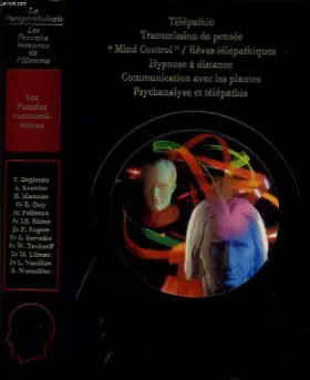 Couverture du produit · La parapsychologie "les pensees communicantes" : télépathie, transmission de pensée, "mind control"/rêve télépathiques, hypnose