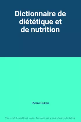 Couverture du produit · Dictionnaire de diététique et de nutrition