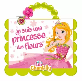 Couverture du produit · Princesses Lili Chantilly - Je suis une princesse des fleurs