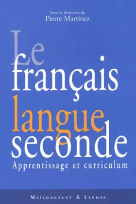 Couverture du produit · Le Français langue seconde : Apprentissage et curriculum
